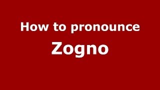 How to pronounce Zogno