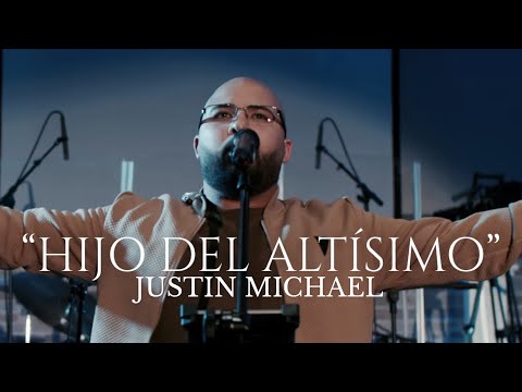 "Hijo del Altisimo" - Justin Michael (Video Oficial)