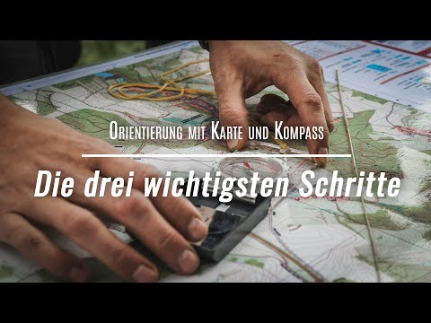 Orientierung mit Karte und Kompass - Die drei wichtigsten Schritte