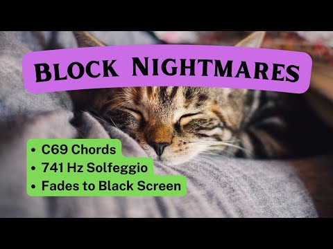 Block Nightmares | Reduce Anxiety & PTSD | Deep Sleep with c69 chords and 741 Hz solfeggio