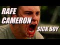 Rafe Cameron Sick Boy