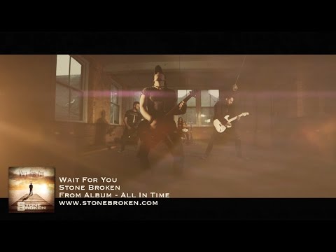 Stone Broken - Wait For You (Official Video)