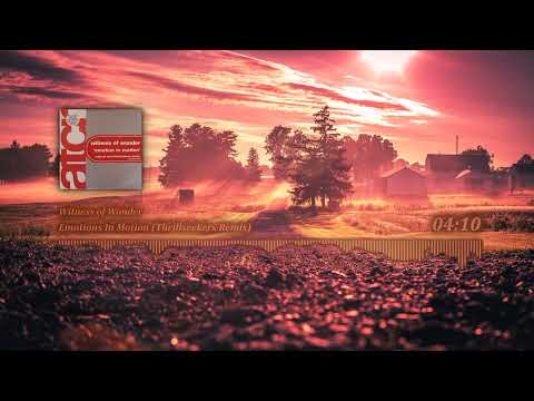 Witness of Wonder – Emotions In Motion (Thrillseekers Remix)