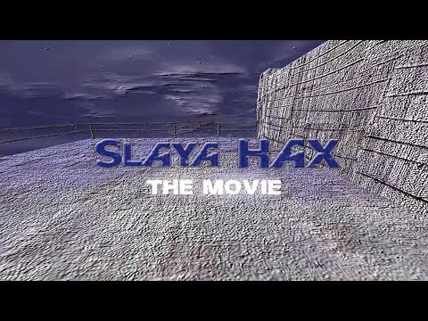 Slaya HAX - The Movie
