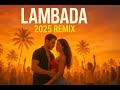 LAMBADA 2026 Autumn Explosion Remix DJ Power PoWeR 720p H264