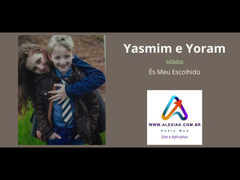 Yasmim e Yoram És Meu Escolhido