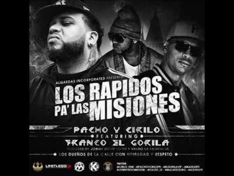 Pacho & Cirilo Ft Franco "El Gorila" - Los Rapidos Pa' Las Misiones (Prod Jowny Boom Boom & Valdo)