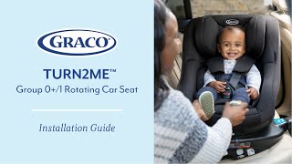 Graco Turn2Me™ 360° rotating car seat with isofix installation video