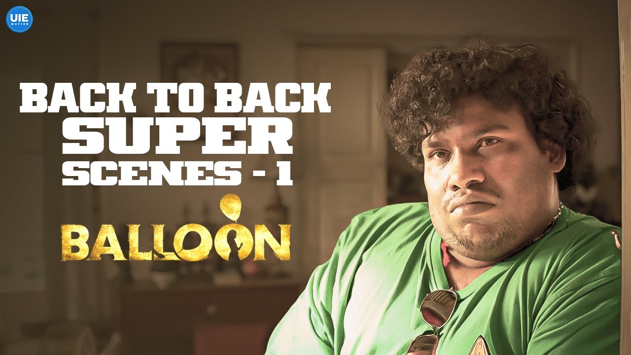 Balloon Movie | Back 2 Back Scenes - 01 | Jai | Anjali | Yogi Babu | Janani Iyer | Joy Mathew