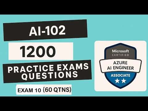 AI-102 | Azure AI Engineer Associate | 1200+ Questions | Exam 10 (60 Qtns)