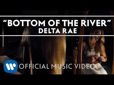 Delta Rae - Bottom Of The River [Official Music Video]