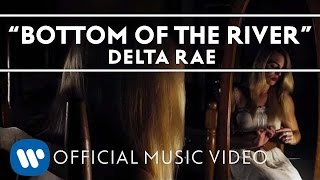Delta Rae  - Bottom Of The River 
