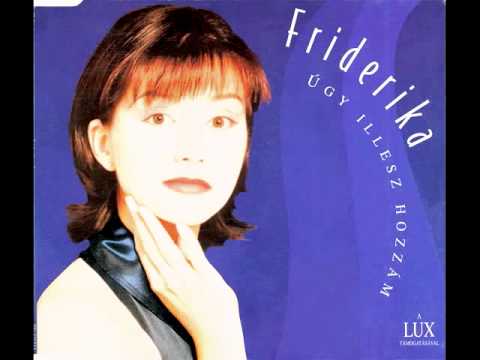 Friderika - Úgy illesz hozzám (audio, 1996)