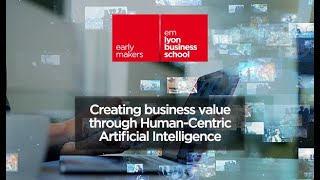 Webinar: Creating business value through Human-Centric Artificial Intelligence video