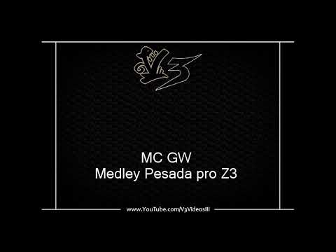 MC GW - Medley Pesada pro Z3