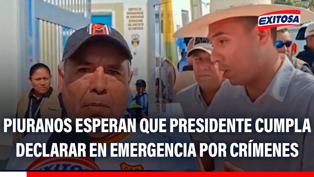 🔴🔵 Piuranos esperan que presidente cumpla declarar en emergencia por incremento de crímenes