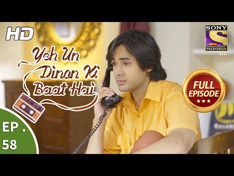 Yeh Un Dinon Ki Baat Hai - ये उन दिनों की बात है - Ep 58 - Full Episode - 23rd November, 2017