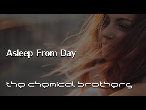 The Chemical Brothers - Asleep From Day
