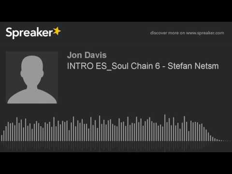 INTRO ES_Soul Chain 6 - Stefan Netsm