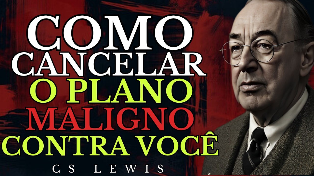 CANCELE Todo Plano Maligno Contra Você Com a Força de DEUS (C.S.LEWIS)