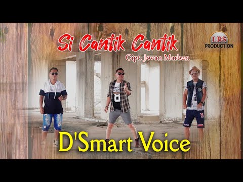 D'SMART VOICE - SI CANTIK CANTIK (OFFICIAL MUSIC VIDEO) | LAGU BATAK