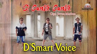 Download lagu D'SMART VOICE - SI CANTIK CANTIK | LAGU BATAK mp3 Download lagu D'SMART VOICE - SI CANTIK CANTIK | LAGU BATAK mp3