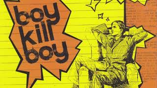 Boy Kill Boy - Back Again ( lyrics in description )