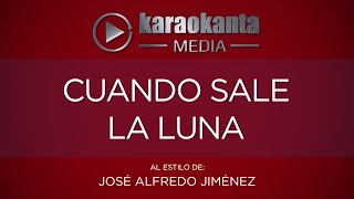 Karaokanta - José Alfredo Jiménez - Cuando sale la luna