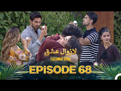 Lazawal Ishq - لازوال عشق | Episode 68