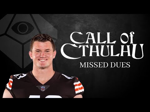 Call of Cthulhu: Missed Dues (featuring Johnny Stanton)