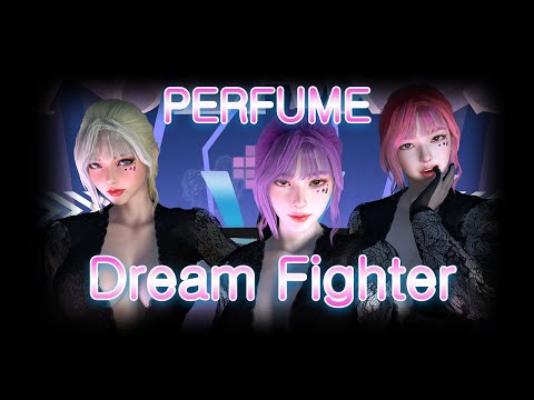 VAM MMD Perfume - Dream Fighter [4K/60]