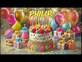 Happy Birthday Philip Philip Happy Birthday Song