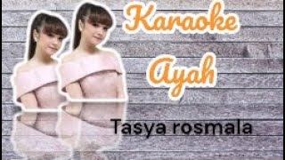 Download lagu Karaoke ayah Tasya rosmala versi original @Hkchanel18 mp3
