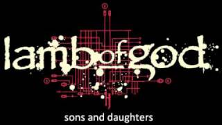 Lamb of God - Now You&#39;ve Got Something To Die For (w/ Lyrics)