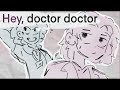 Hey, doctor doctor