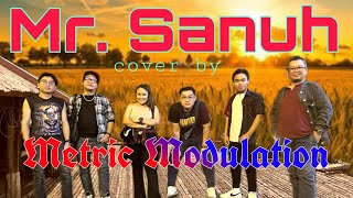 Download lagu Mr Sanuh cover by Metric Modulation Band mp3 Download lagu Mr Sanuh cover by Metric Modulation Band mp3