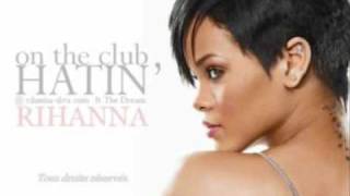 rihanna - hatin&#39; on the club