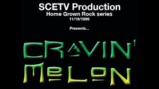 Home Grown Rock series presents Cravin&#39; Melon