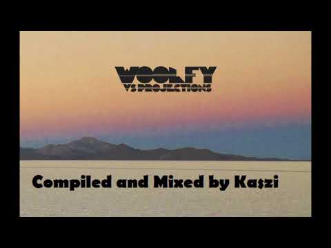Woolfy vs  Projections  - Compiled and Mixed by Kaszi