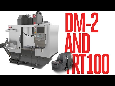 The Haas DM-2 and TRT100 - Go Faster! - Haas Automation, Inc.