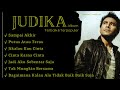 LAGU JUDIKA FULL ALBUM TERBAIK DAN TERPOPULER SAMPAI AKHIR PUTUS ATAU TERUS