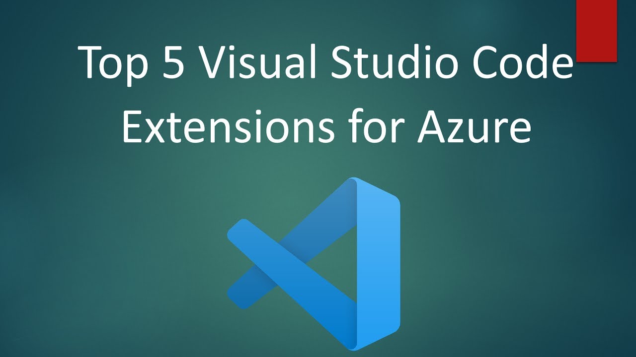Top 5 Visual Studio Code Extensions for Azure