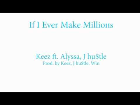 Jin's 2010 HipHop Census Mixtape: Keez - If I Ever Make Millions (ft. Alyssa, J hu$tle)