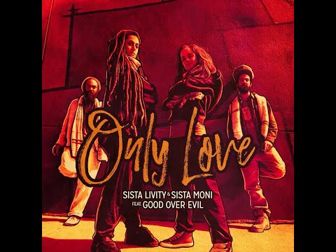 Mr. Sun - Sista Livity, Sista Moni & Good Over Evil (Only Love album)