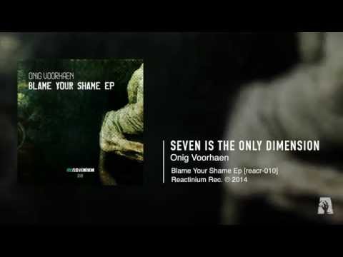 Onig Voorhaen - Seven Is The Only Dimension / Blame Your Shame Ep [reacr-010]