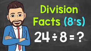 8’s Division Facts Practice | Dividing by 8 | Math with Mr. J