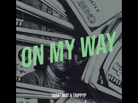 ON MY WAY - TARA, TrippyP (Official Audio)