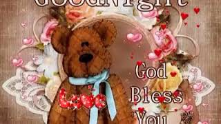 Goodnight  God bless you sweet dreams