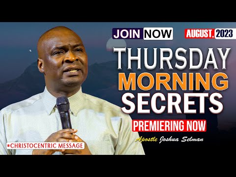 THURSDAY SECRETS, 10TH AUGUST 2023 - Apostle Joshua Selman Commanding Your Morning