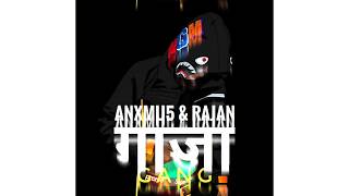 ANXMU5 X RAJAN - गाजा GANG (Nepali EDM Trap Song)